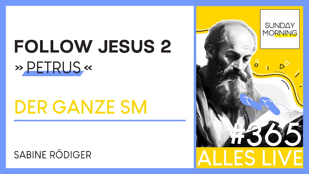 Sunday Morning #365 | FOLLOW JESUS 2 - Petrus | Sabine Rödiger