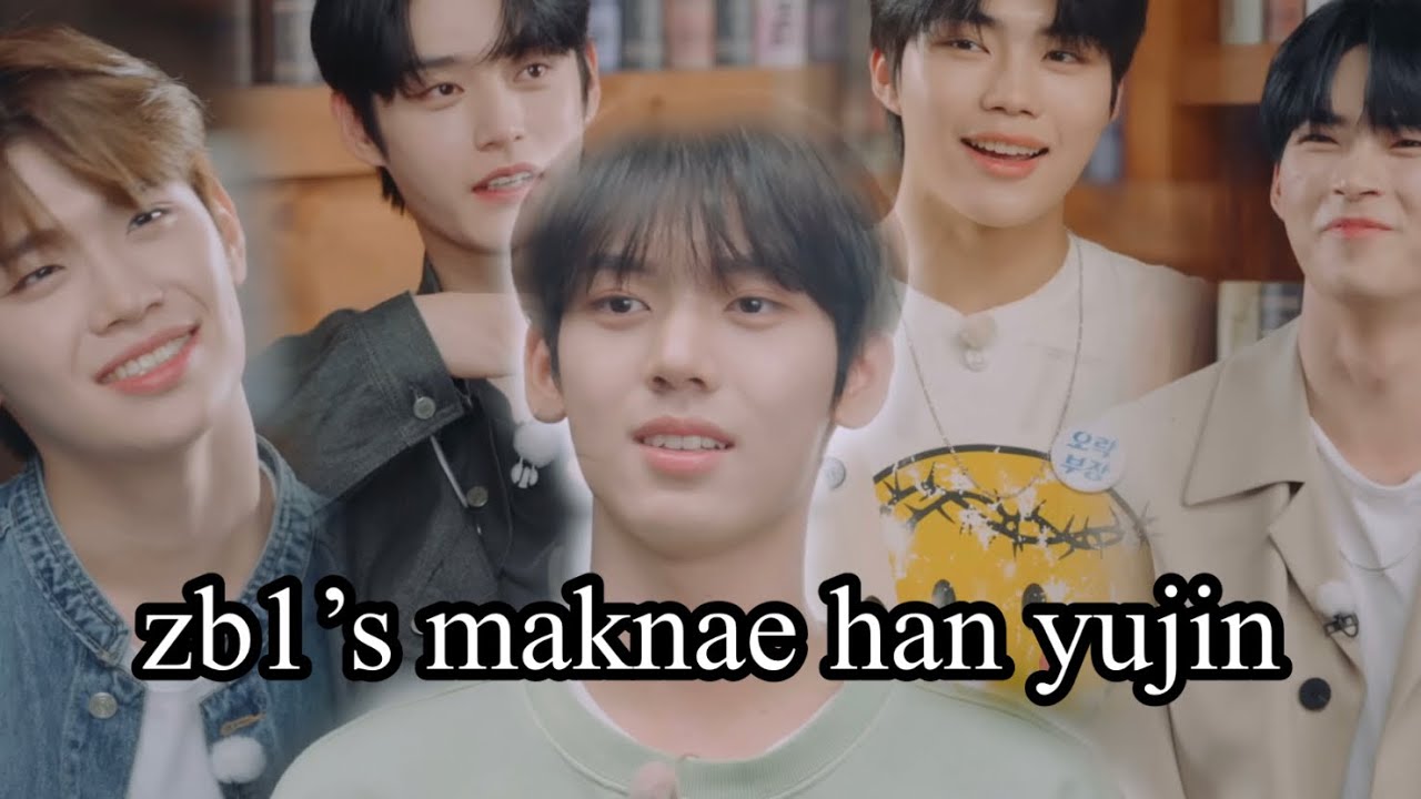 zb1’s silly maknae han yujin