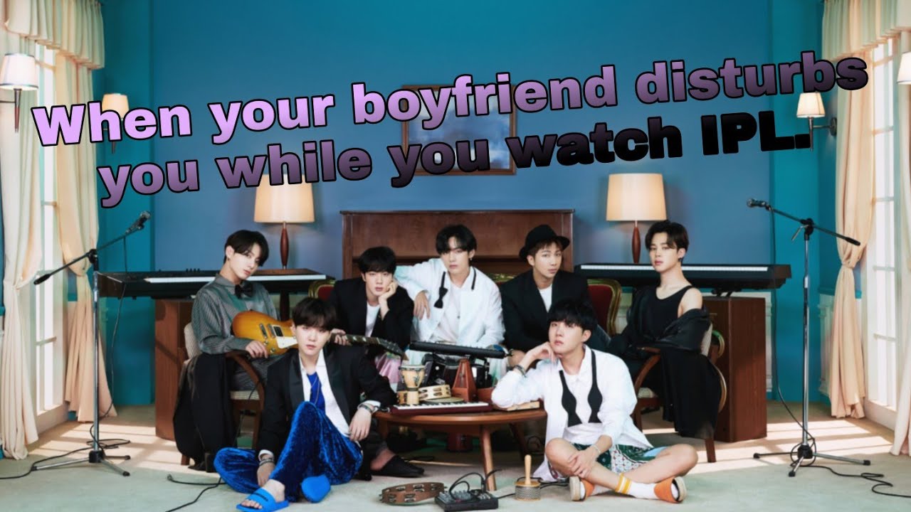 When he irritates you while you watch IPL.BTS ff one shots.BTS imagine.