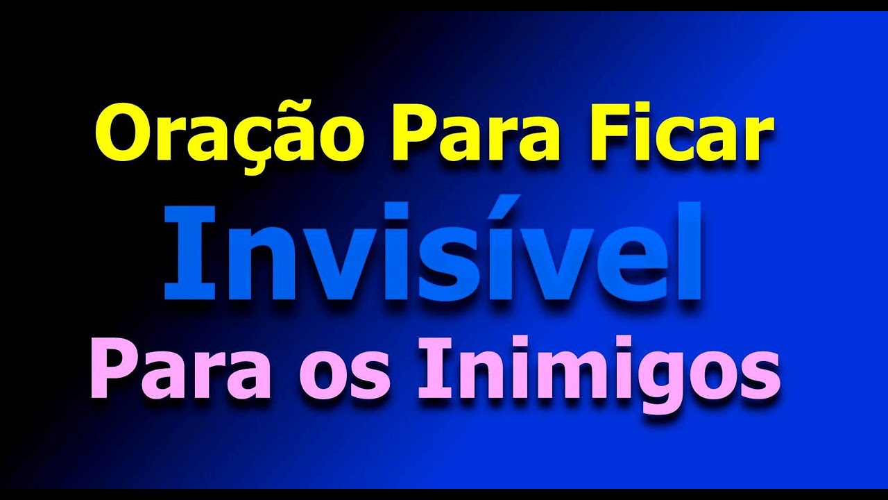 oração para ficar invisivel para os inimigos