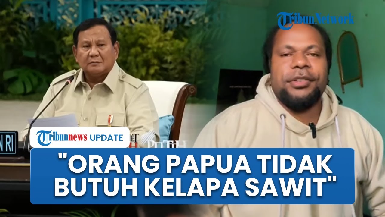Tolak Keinginan Prabowo, Warga Papua: Kami Tak Butuh Sawit, Kalau Mau Tanam di Planet Lain Gak Papa