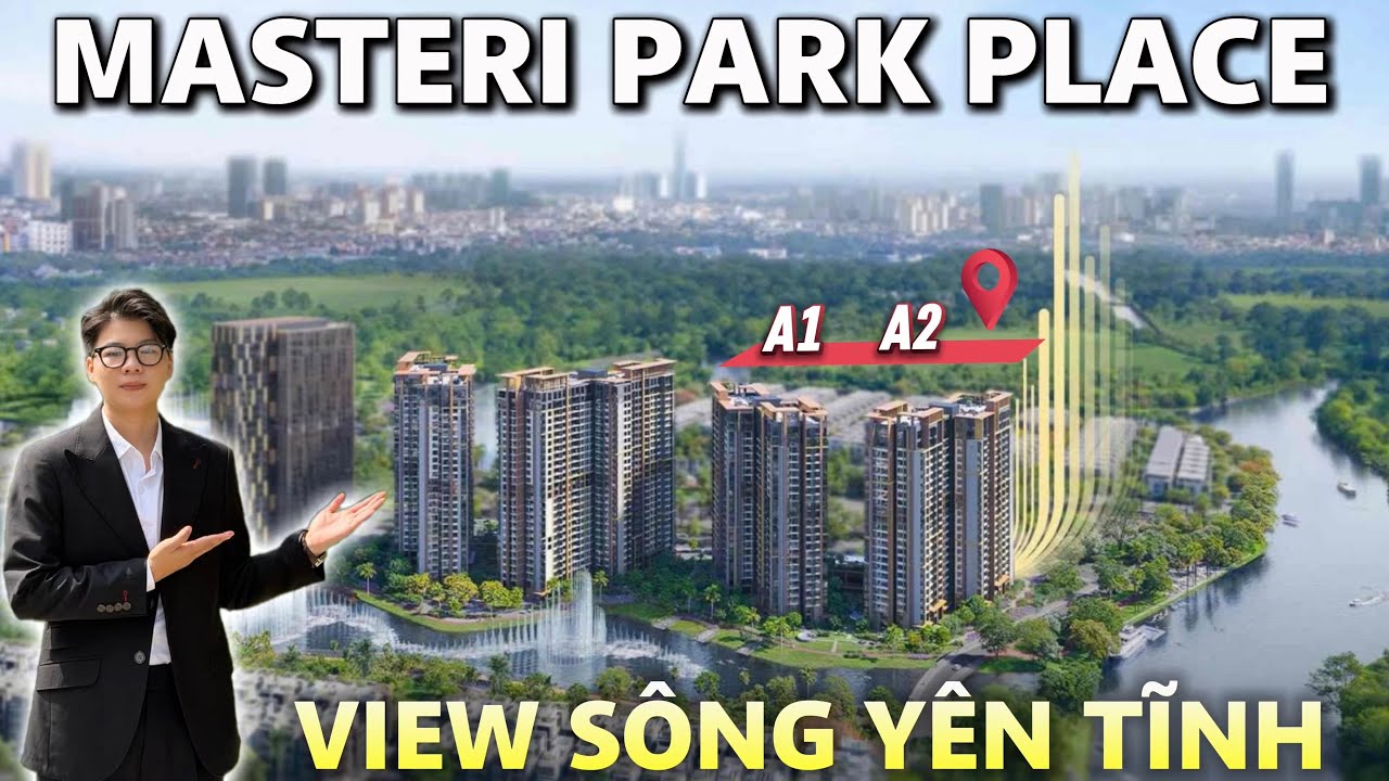 Masteri Park Place: Khám Phá Tòa A1 & A2 – Tiện Ích, View & Giá Bán