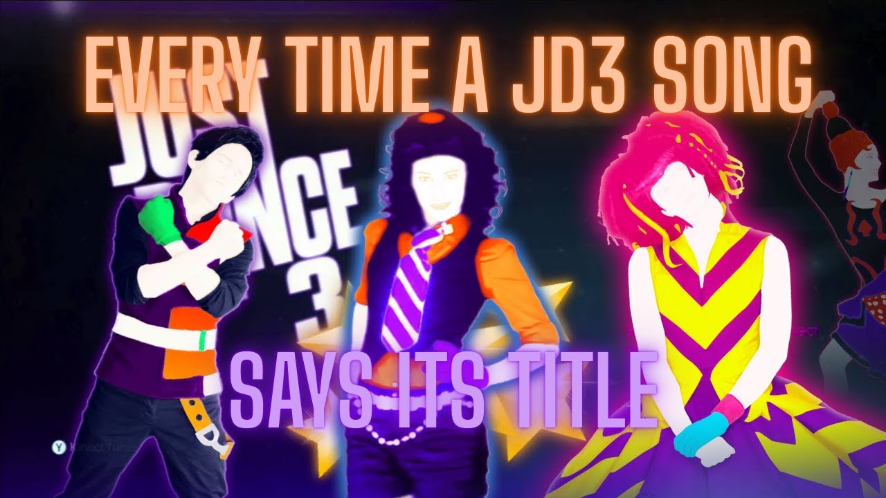 Every time Just Dance 3 songs say their title