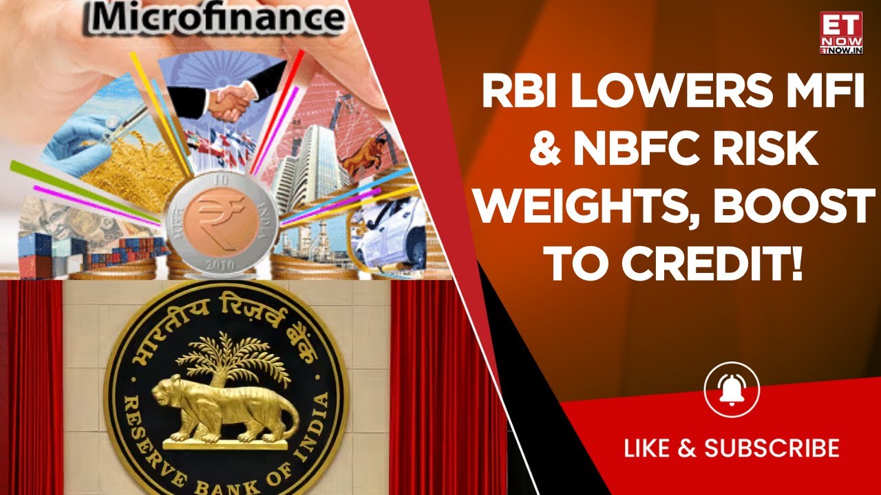 RBI Issues Big Relief For Micro Finance Companies & NBFCs, Lowers MFI, NBFCs Risk Weights | ET Now