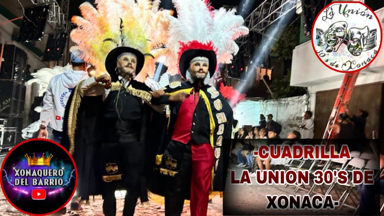 CUADRILLA 🎭|| “LA UNIÓN 30’S DE XONACA” 🎭❤️ || HUEHUES 2025 🎭💥👑👑