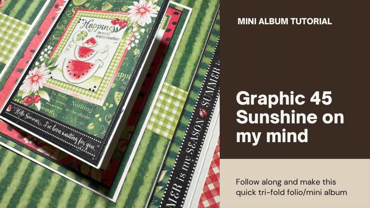 Tutorial - Trifold folio mini album with Graphic 45 Sunshine on my mind