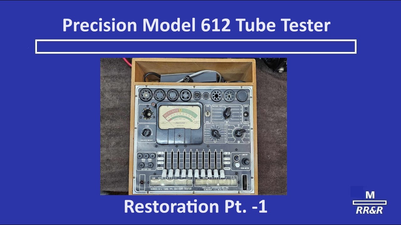 Precision Model 612 Tube Tester Restoration Pt. -1