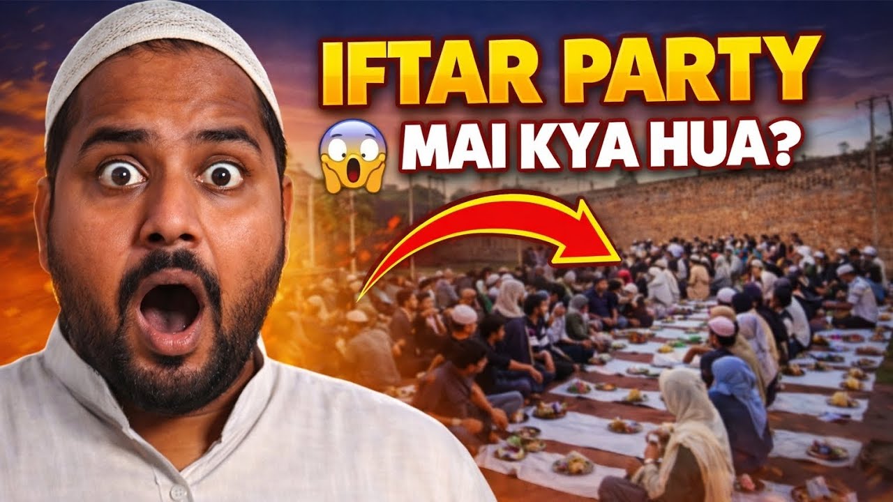 IFTAR PARTY MAI KYA HUA ROZA PARTY CHAND RAT MUBARAK MRBEAST MR INDIAN HACKER SORAV JOSHI VLOGS 