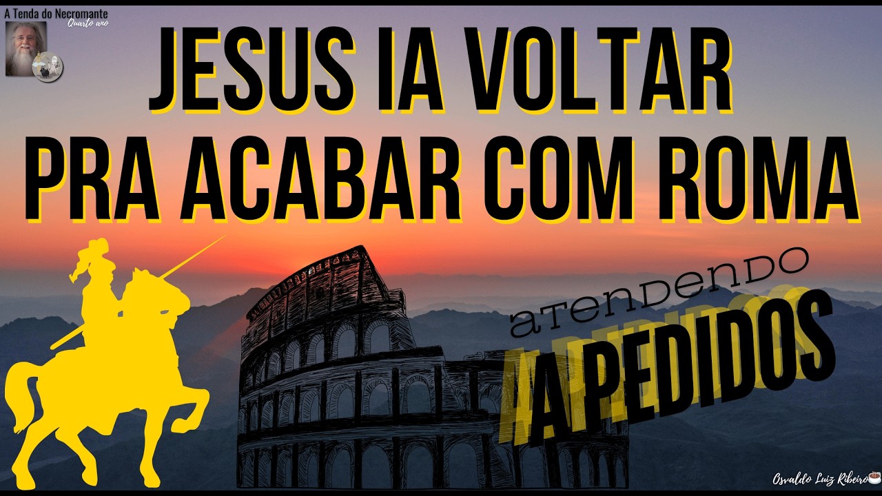 3246. Jesus ia voltar para dar cabo de Roma, né, professor? Atendendo a pedidos