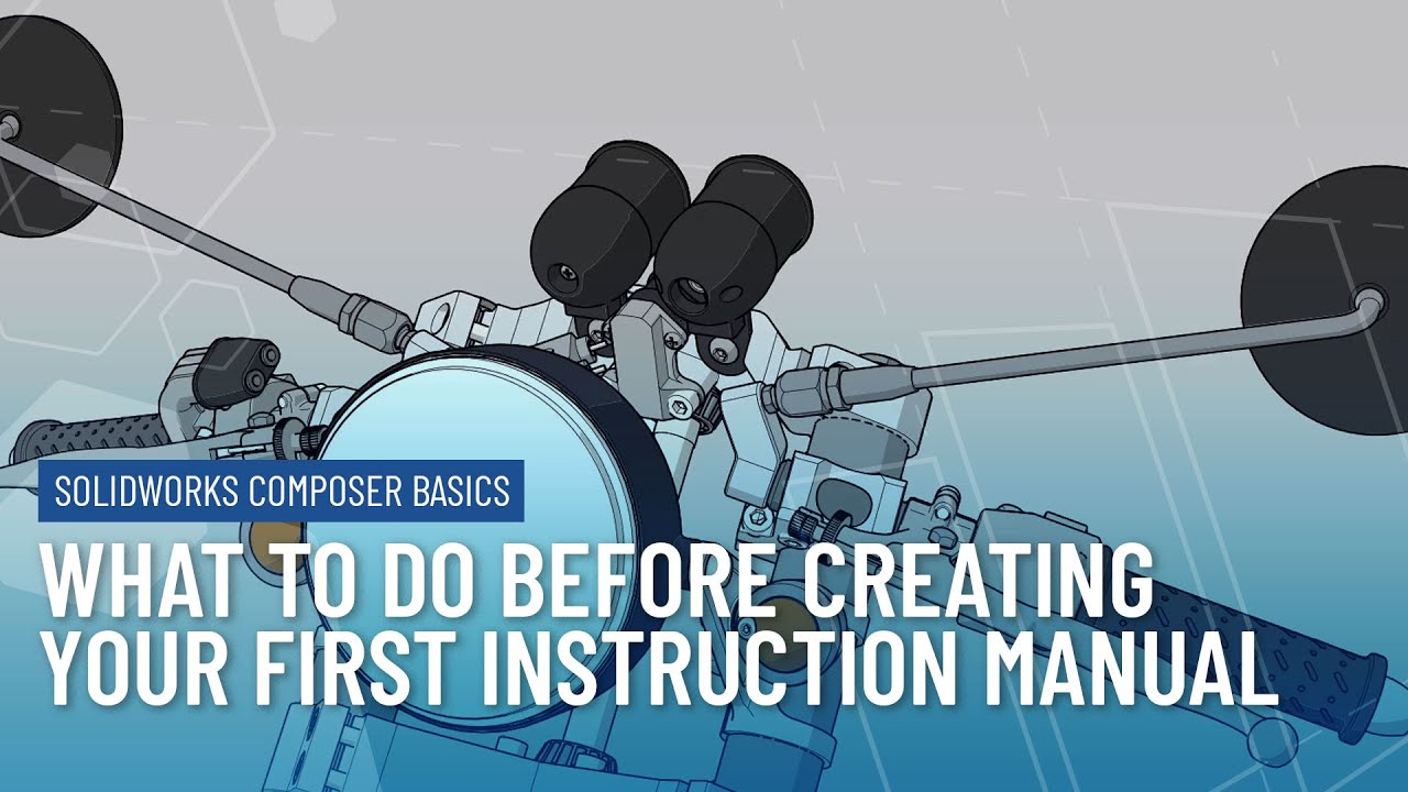 5 SOLIDWORKS Composer Basics You Need to Master FIRST