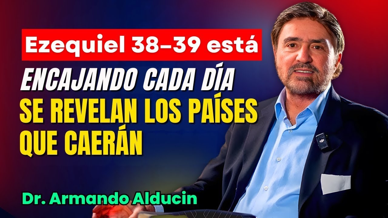 Armando Alducin Predicas - Ezequiel 38–39 está encajando cada día: se revelan los países que caerán