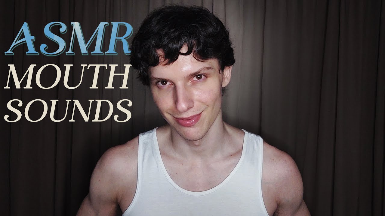 ASMR Mouth Sounds second attempt 'cause y'all asked for it