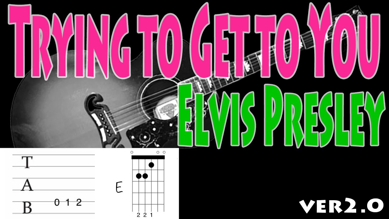 Trying to Get to You Guitar Easy chords Elvis Presley ver2.0
