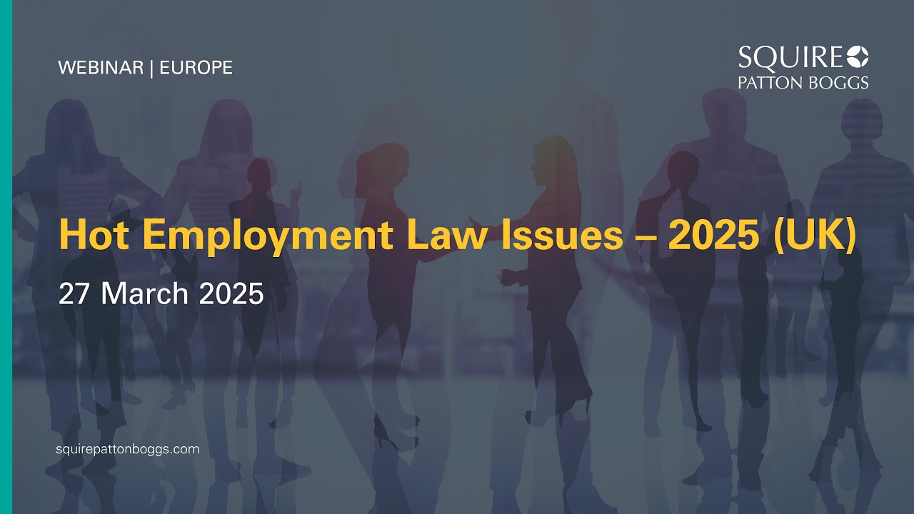 Webinar Recording: Hot UK Employment Law Issues in 2025