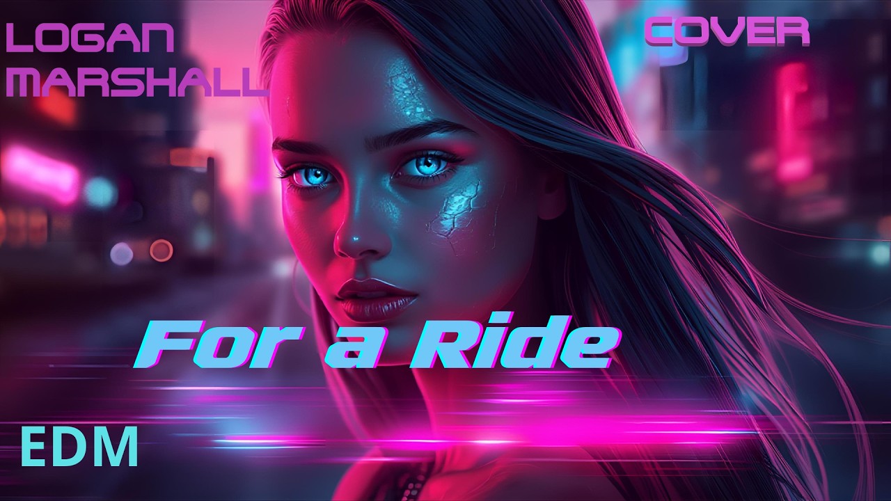 Logan Marshall For A Ride Cover EDM