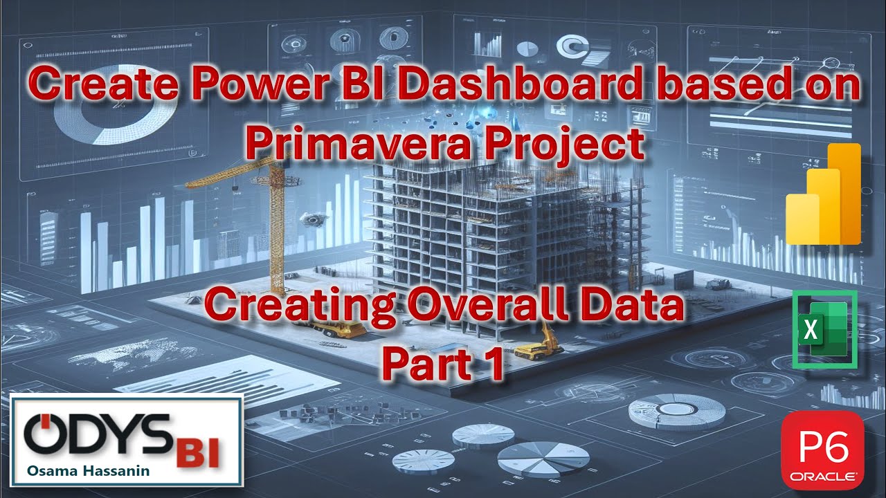03.1-PBI - Easiest way to Create PBI Dashboard from Primavera. creating overall data Part 1