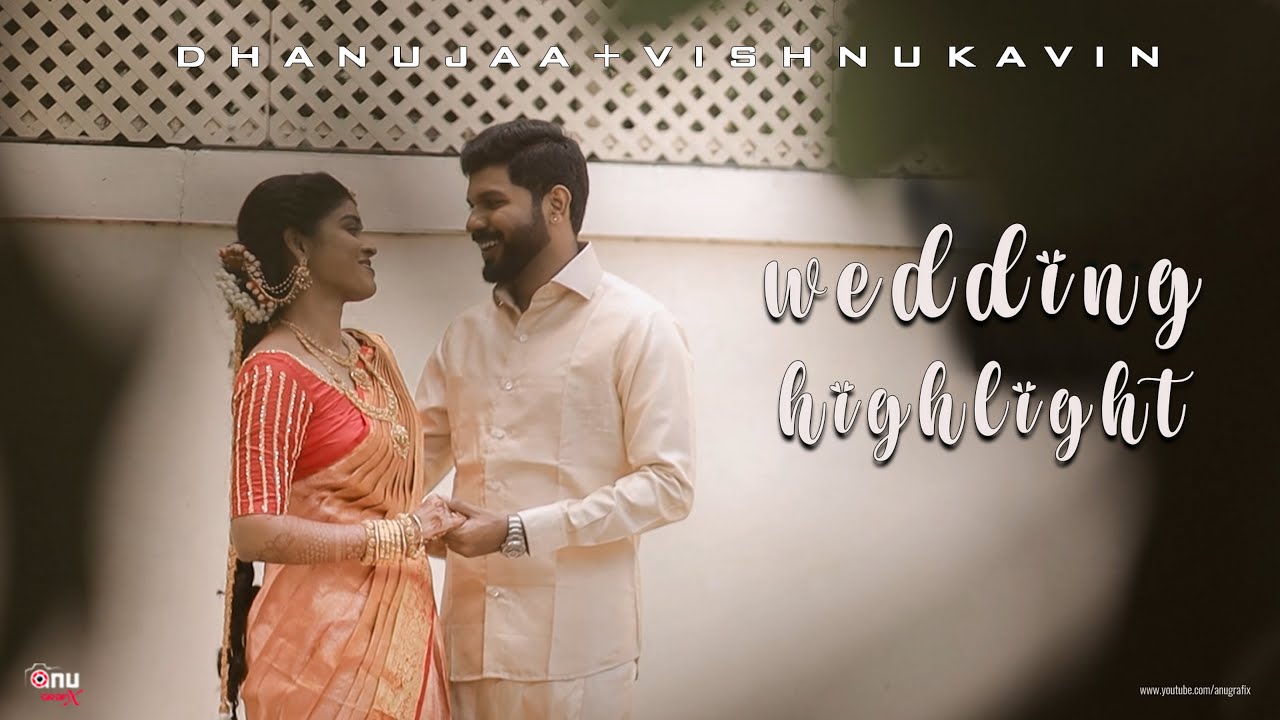 WEDDING HIGHLIGHT | DHANUJAA💓VISHNU KAVIN | ANU GRAFIX