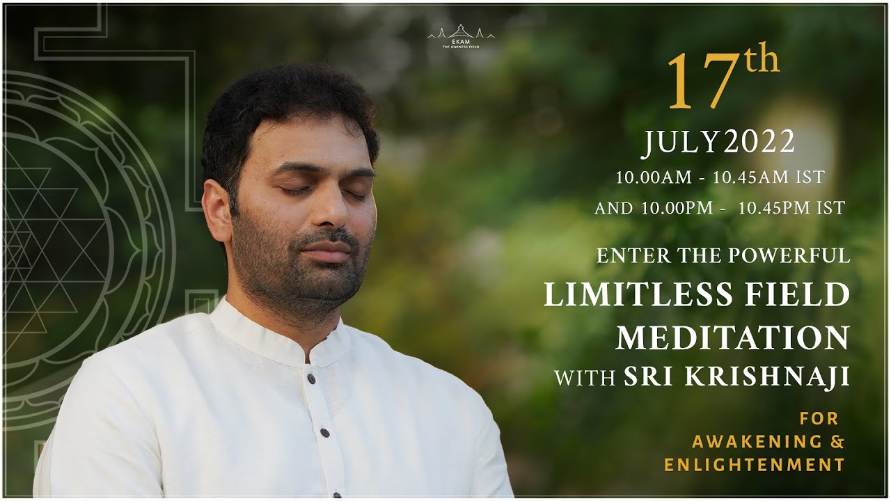 Limitless Field Meditation with Sri Krishnaji  July 17, ,  10:00 AM IST | Russian (русский)