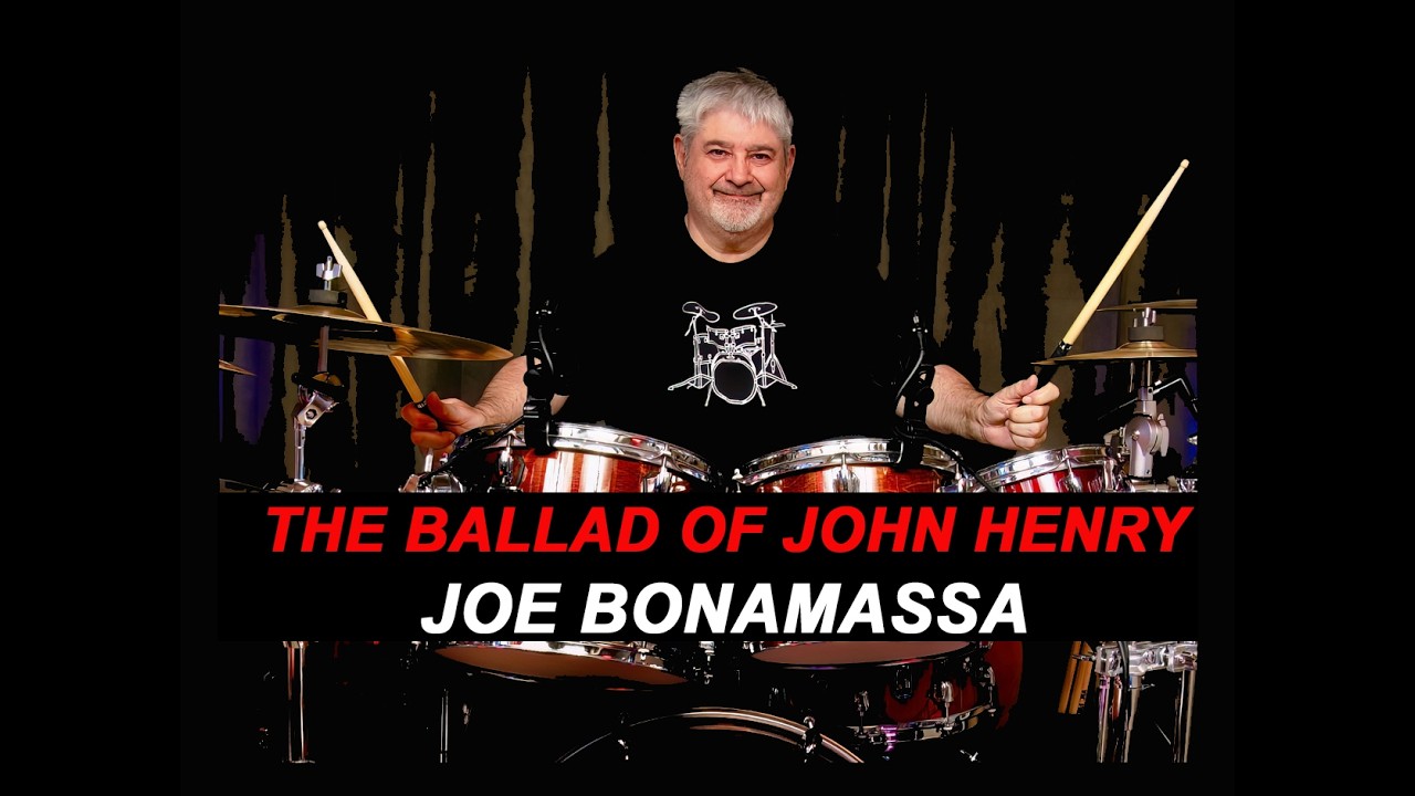 JOE BONAMASSA -  THE BALLAD OF JOHN HENRY - BLUES ROCK - DRUM COVER