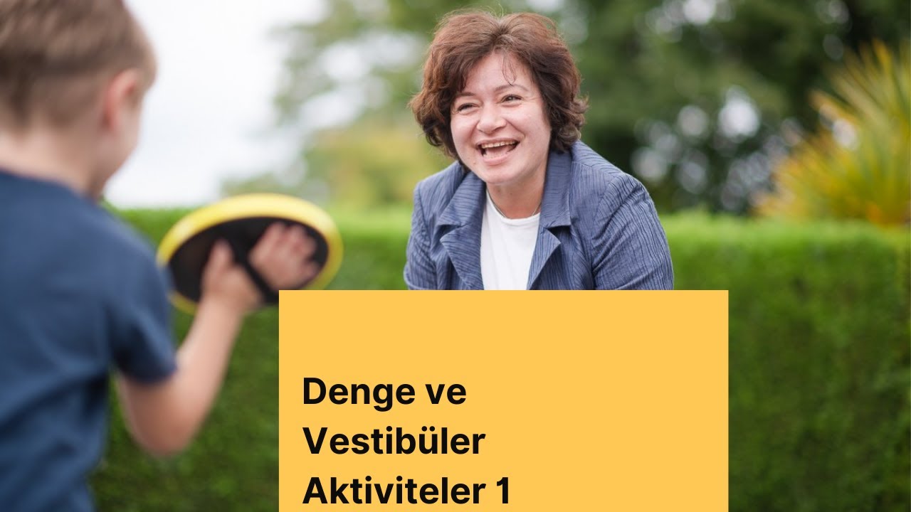 Denge ve Vestibüler Aktiviteler 1