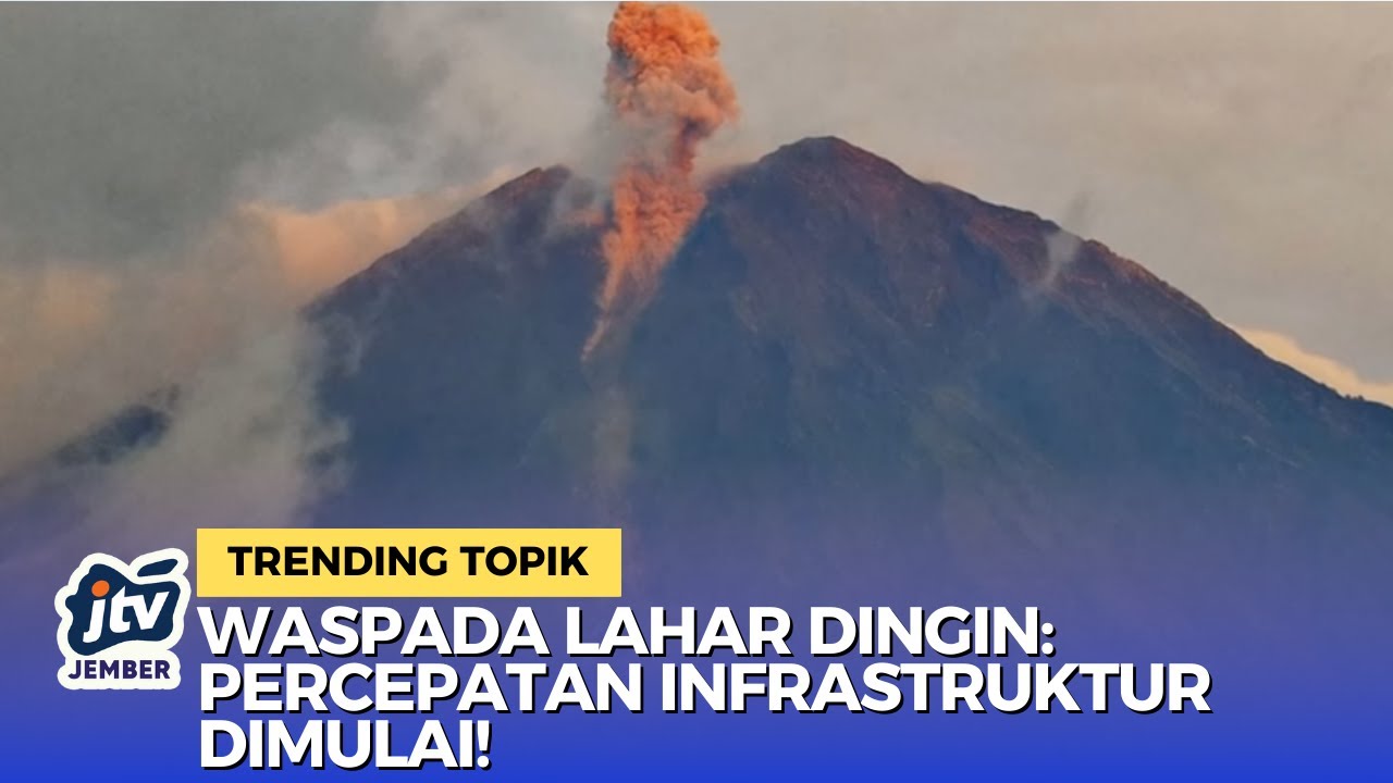 Siaga Semeru! Erupsi Senin Pagi Hingga Percepatan Pembangunan