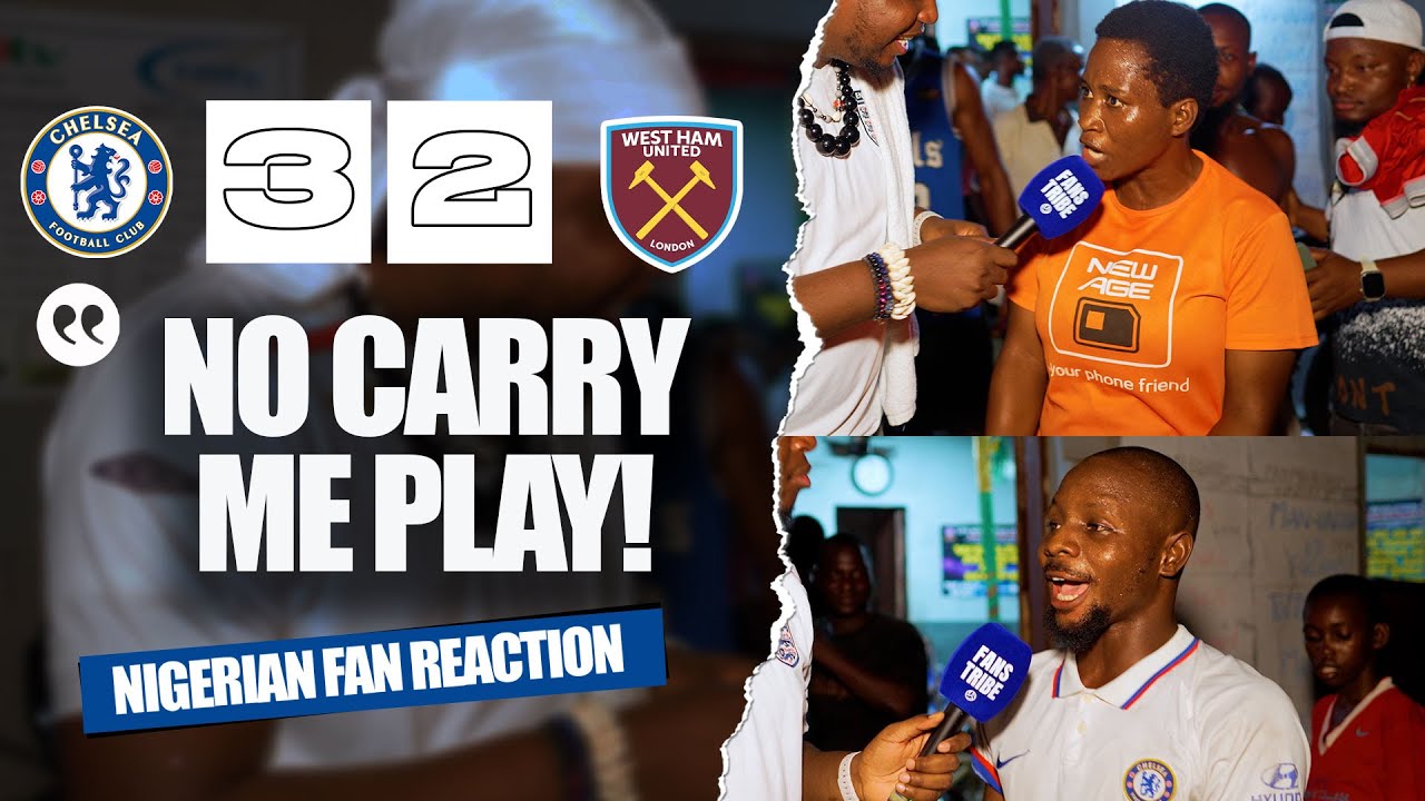 CHELSEA 3-2 WEST HAM ( NIGERIAN FANS REACTION) - Premier League 2025/2026
