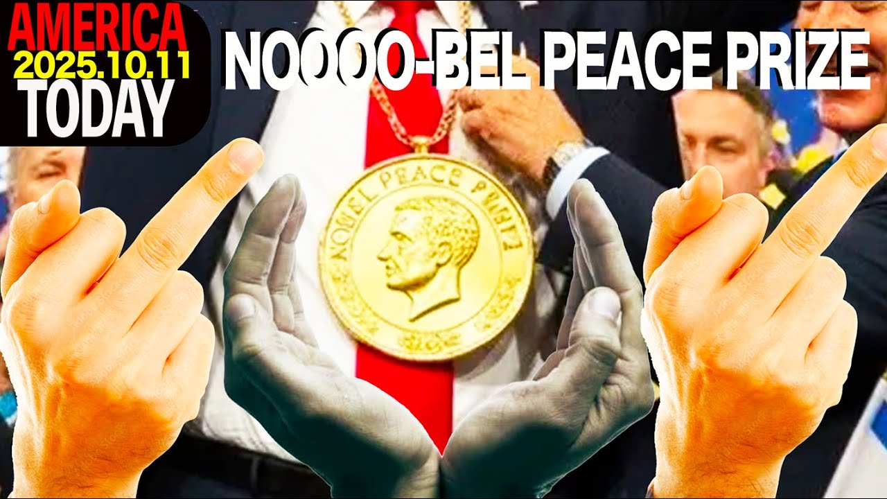 AMERICA TODAY 2025.10.11 NOOOOBELL PEACE PRIZE