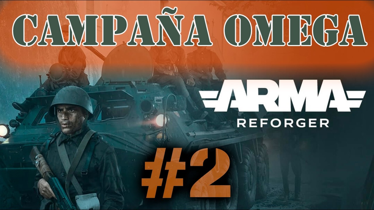 ARMA REFORGER | CAMPAÑA OMEGA 2/3 (2026)