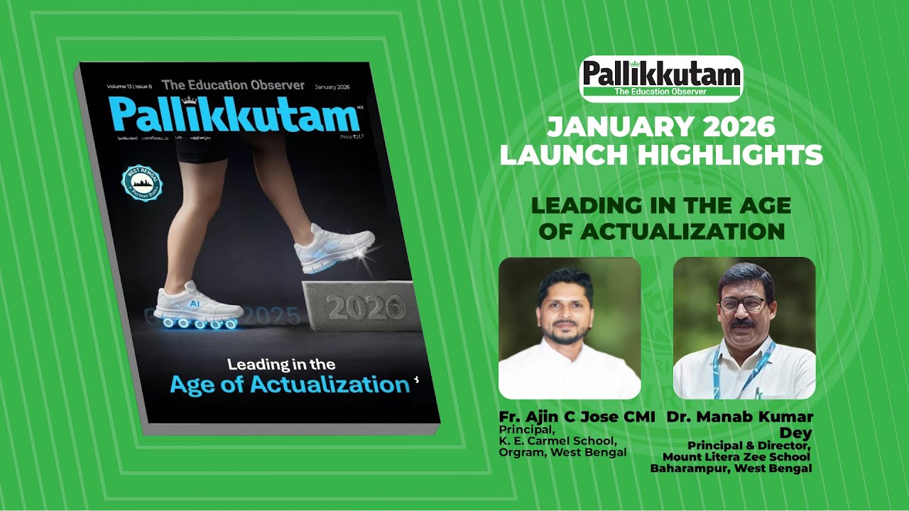 Leading in the Age of Actualisation: Pallikkutam January 2026 Issue Launch by Fr Ajin C Jose, CMI