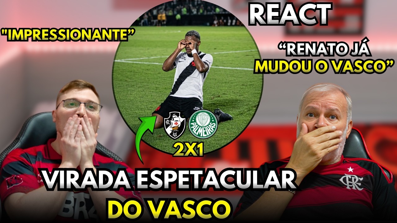REACT VASCO 2X1 PALMEIRAS MELHORES MOMENTOS | VIRADA ESPETACULAR DO VASCO | BRASILEIRÃO 2026