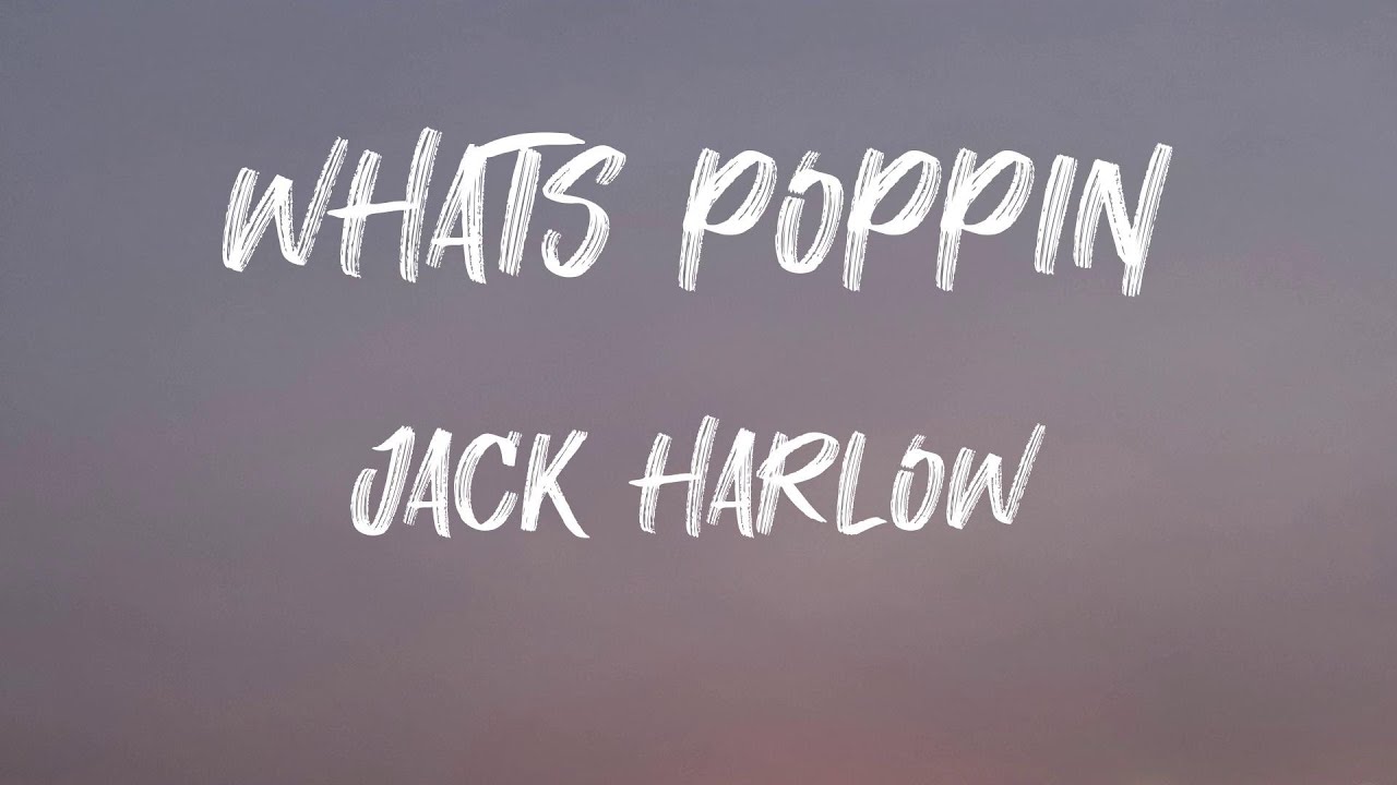 Jack Harlow - WHATS POPPIN (Lyrics) | What's poppin'? (Pooh, you a fool for this one)