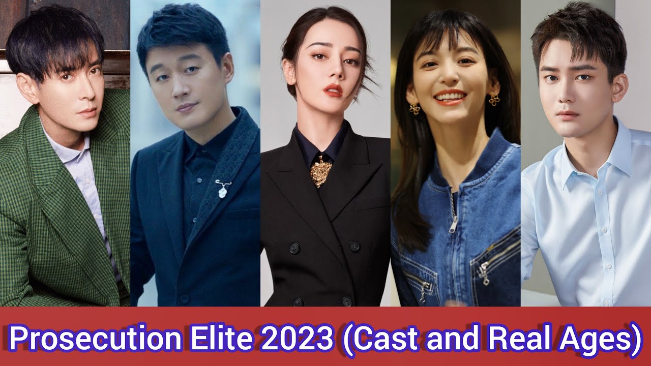 Prosecution Elite (2023) | Cast and Real Ages |  Dilireba, Tong Da Wei, Gao Xin, You Jing Ru, ...