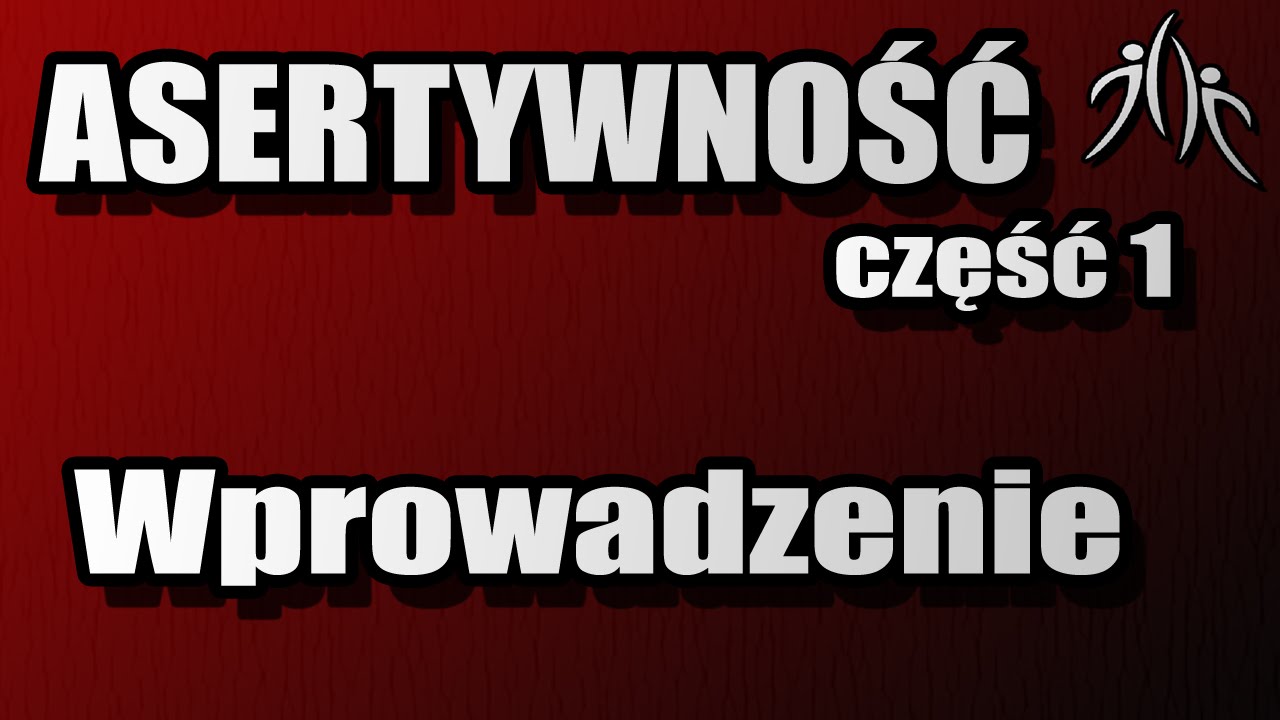 Dlaczego warto być asertywnym? - Rozw&oacute;j osobisty - Asertywność #1 - RICH ZONE