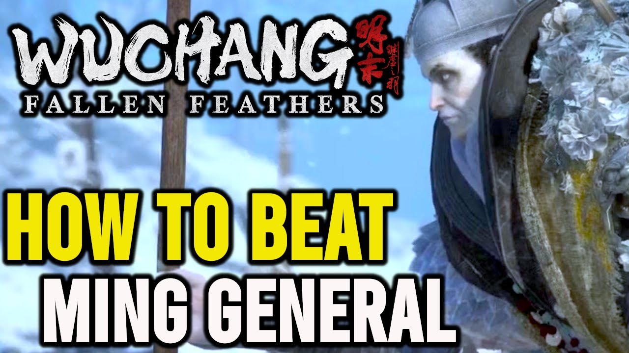 Wuchang Fallen Feathers: HOW TO DEFEAT Ming General