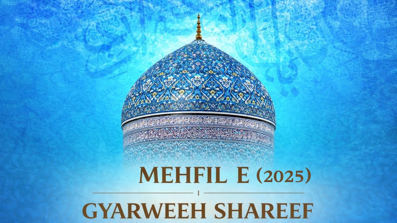 MEHFIL E GYARWEEH SHAREEF
