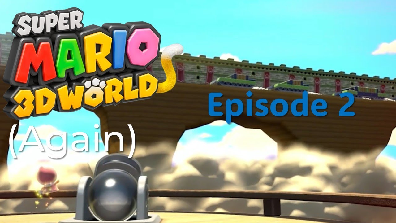 Super Mario 3D World (Again): Episode 2