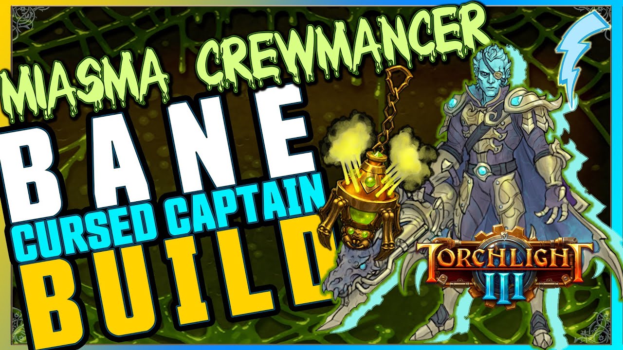 Torchlight 3 - Miasma Crewmancer (Cursed Captain + Bane) Build