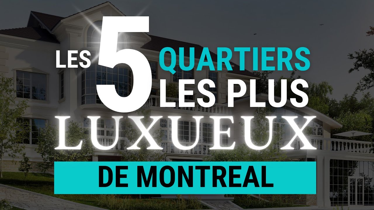 Les quartiers prestigieux de Montréal révélés