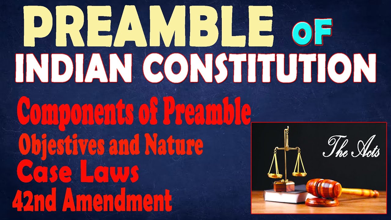 Preamble of Indian Constitution | Components | Case laws | Amendments | #TheActs