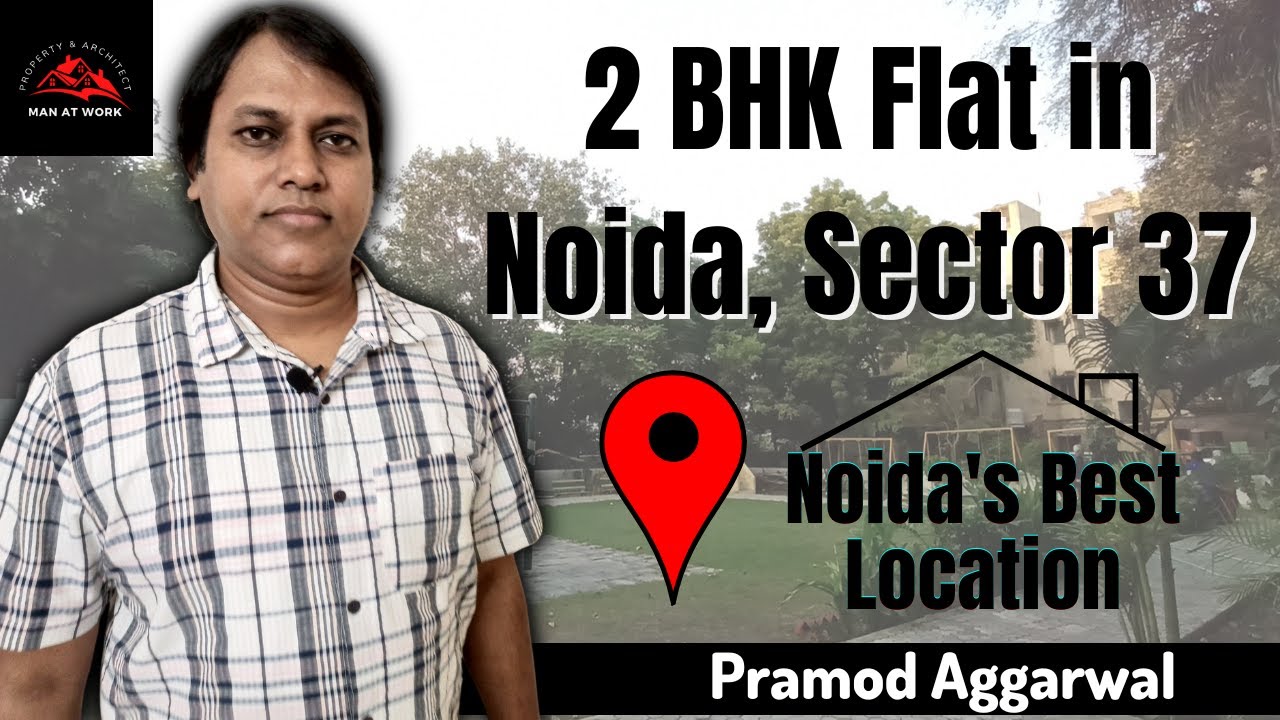 2 BHK Flat in Sector - 37, Noida | Property Review | Flats in Noida | By Man at Work