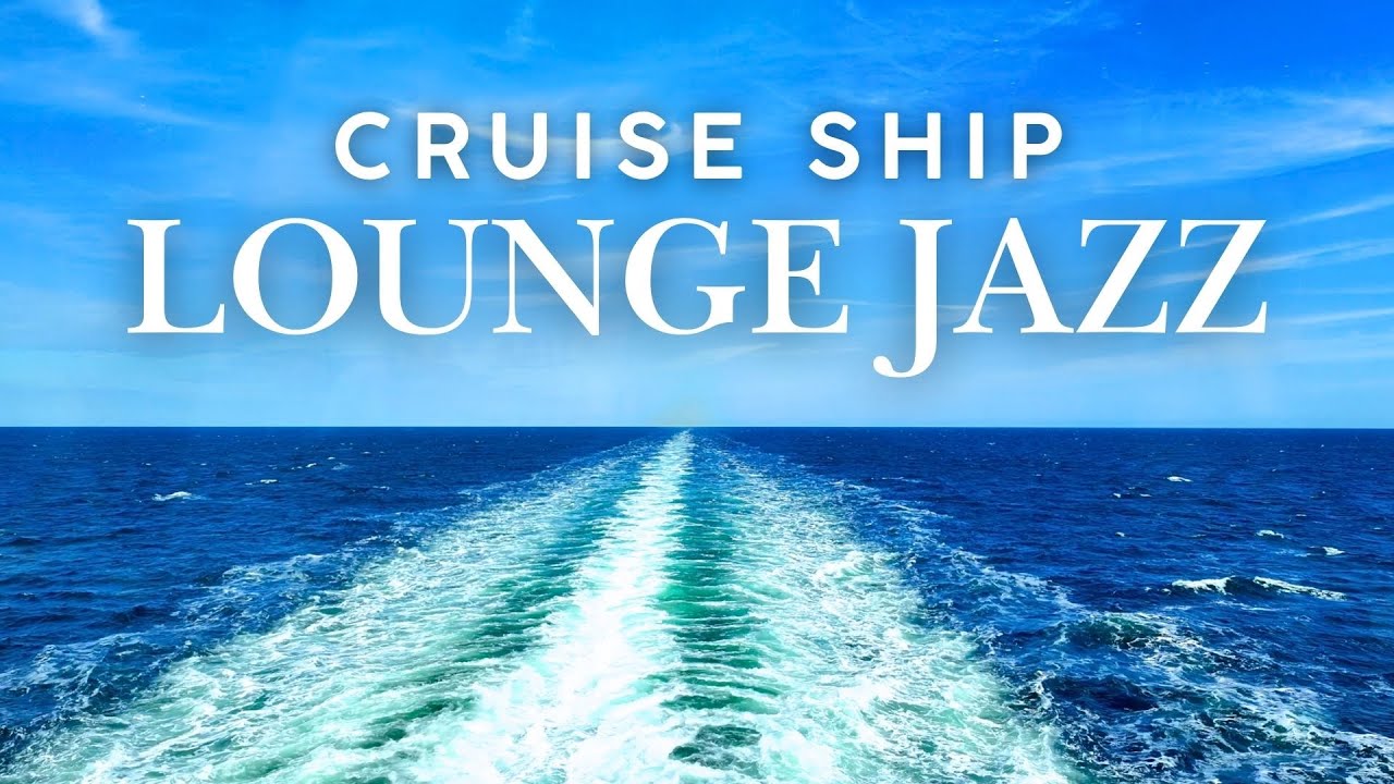 Calming Ocean Wake & Lounge Jazz | 90 Minutes of Relaxing Cruise Views