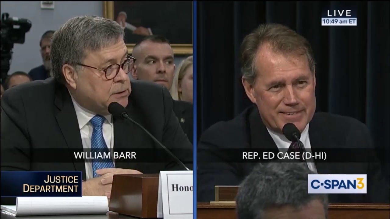 Congressman Ed Case Questions Attorney General William Barr on Mueller Report
