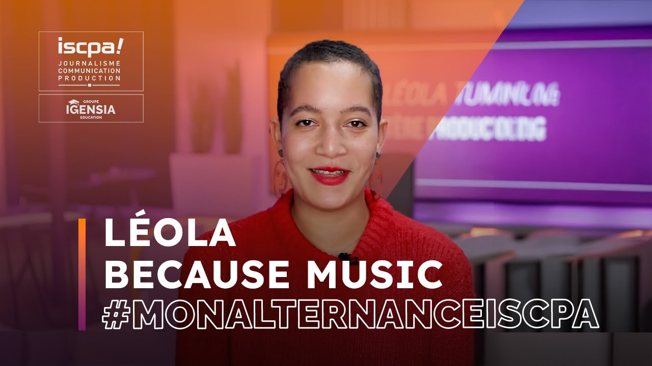 ISCPA PARIS | #MONALTERNANCEISCPA​ - T&eacute;moignage de L&eacute;ola en 1&egrave;re ann&eacute;e du Mast&egrave;re Production