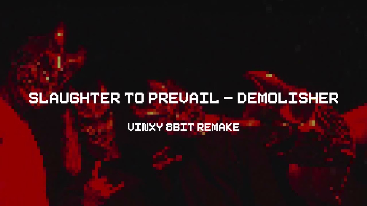 Slaughter To Prevail - Demolisher (Vinxy 8-bit Remake)