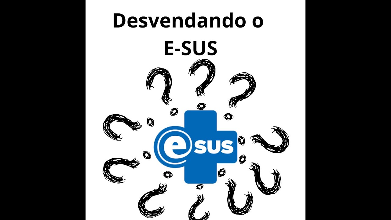 Desvendando o E-SUS