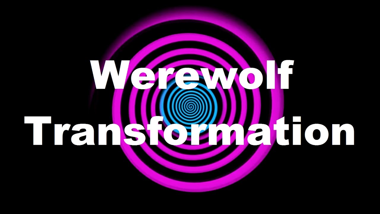 Werewolf Transformation Hypnosis