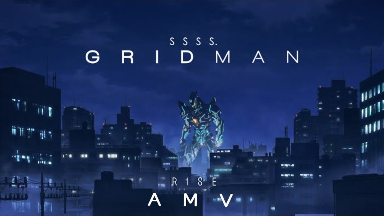 SSSS.Gridman 【AMV】-  RISE