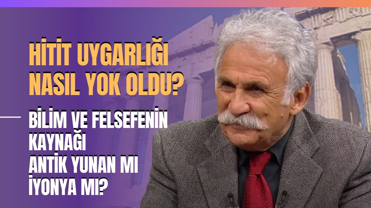 Hitit Uygarlığı Nasıl Yok Oldu? Bilim Ve Felsefenin Kaynağı Antik Yunan Mı İyonya Mı?