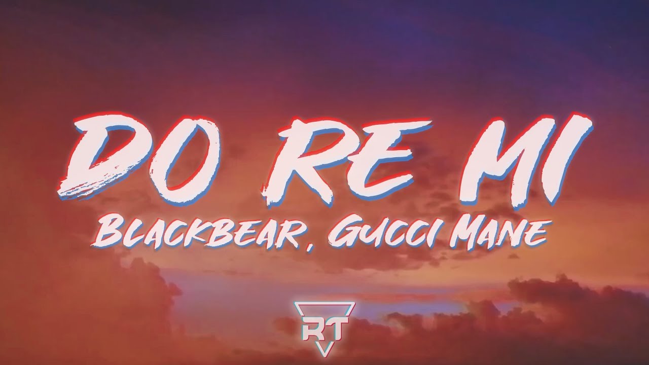 blackbear - do re mi (Lyrics) ft. Gucci Mane | RapTunes