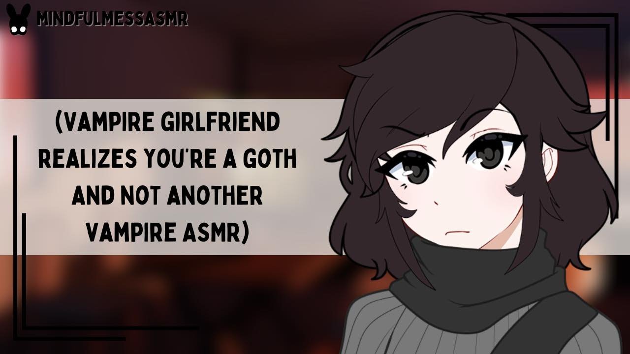 You Smell Different Today (Vampire Girlfriend, Goth Listener ASMR)